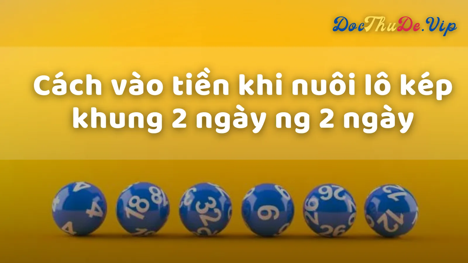 Cách vào tiền khi nuôi lô kép khung 2 ngày
