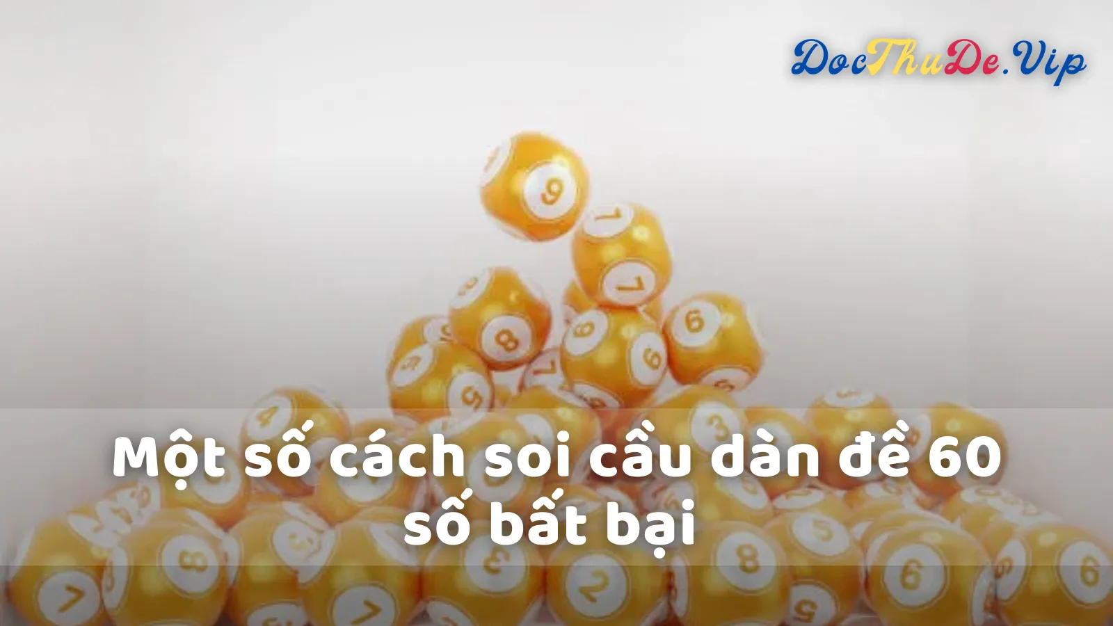 Một số cách soi cầu dàn đề 60 số bất bại Một số cách soi cầu dàn đề 60 số bất bại