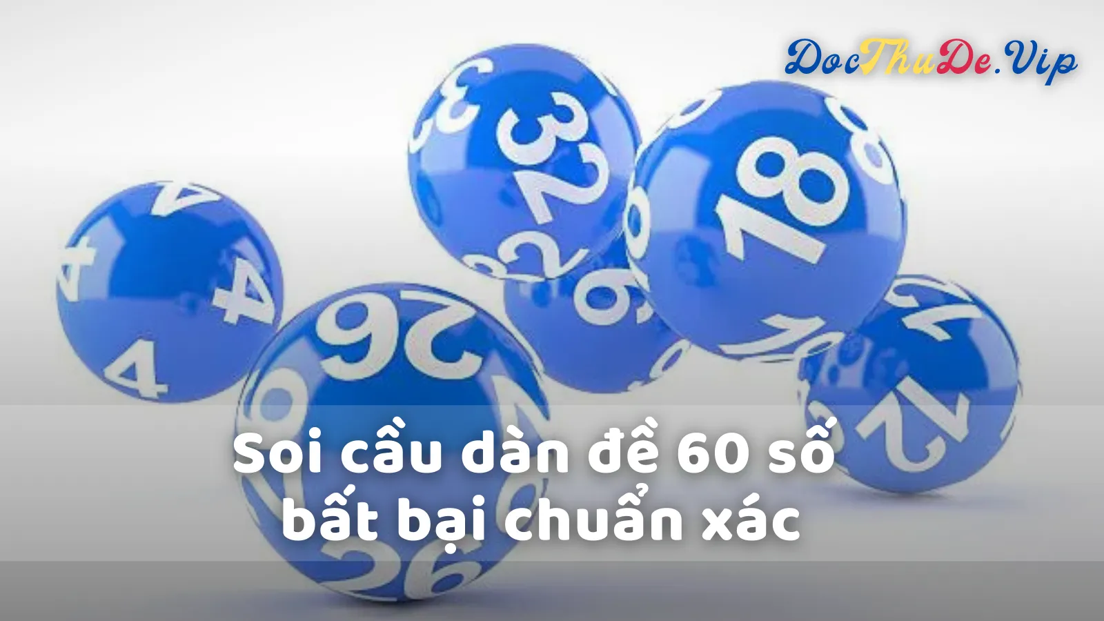 Soi cầu dàn đề 60 số bất bại chuẩn xác Soi cầu dàn đề 60 số bất bại chuẩn xác