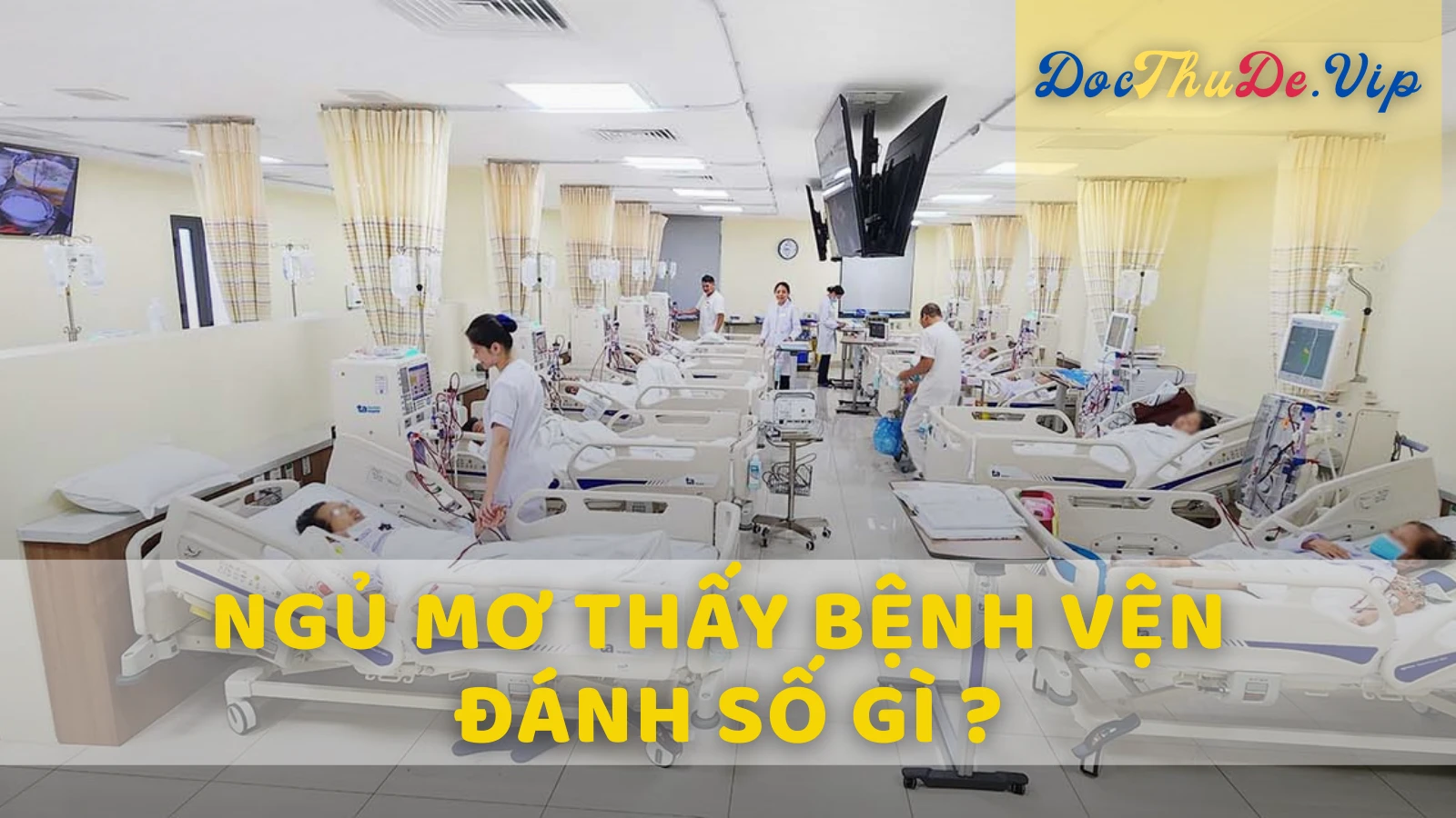 Luận Giải Chi Tiết Các Giấc Mơ Thấy Bệnh Viện Luận Giải Chi Tiết Các Giấc Mơ Thấy Bệnh Viện