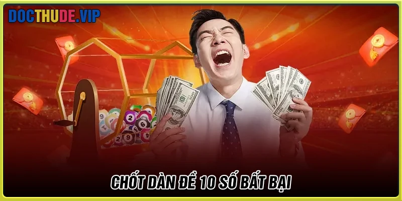 Chốt dàn đề 10 số bất bại cực chuẩn