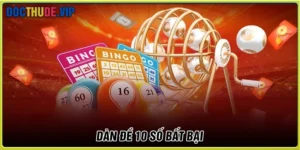 Dàn đề 10 số bất bại - Soi cầu độc thủ đề chính xác