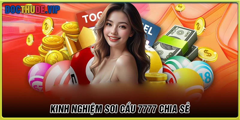 Kinh nghiệm soi cầu 7777 chia sẻ đáng tham khảo
