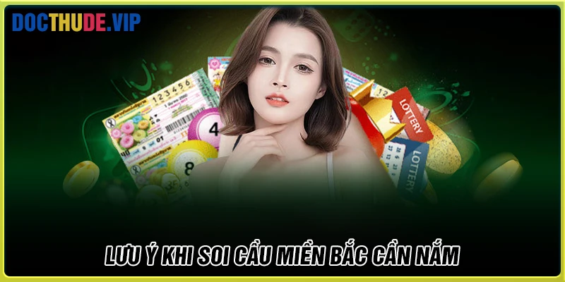 Lưu ý khi tham gia soi cầu miền Bắc hôm nay