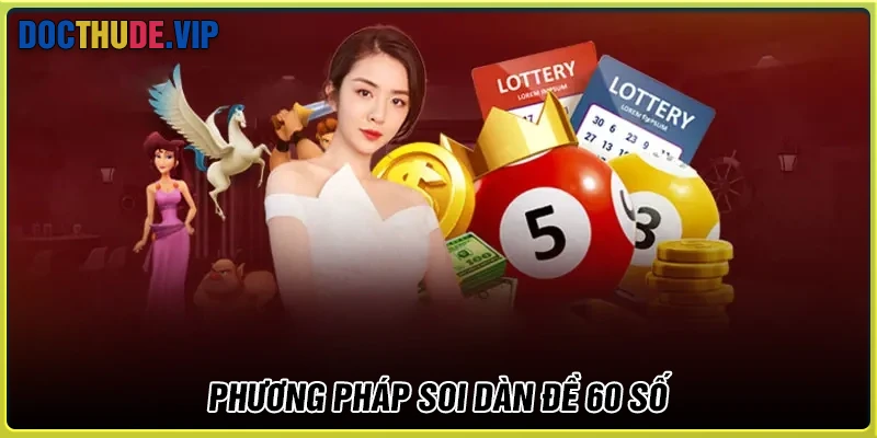Phương pháp bắt dàn đề 60 số cực hay từ cao thủ