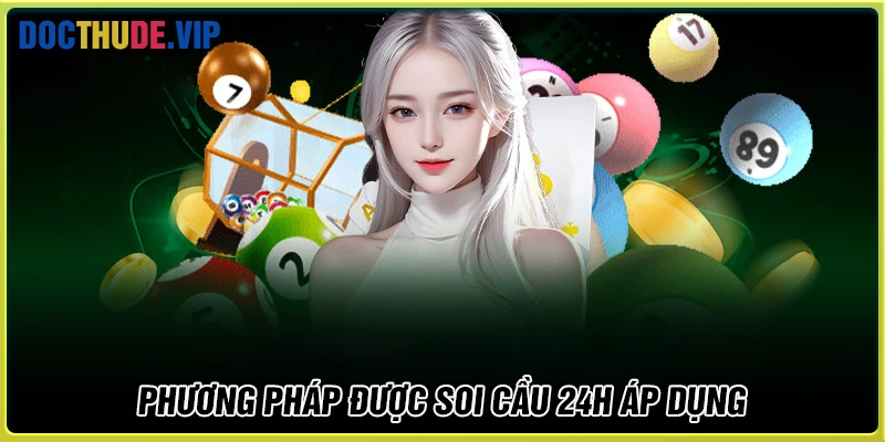 Phương pháp soi cầu 24h hiệu quả