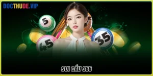 Soi cầu 366 - Kỹ thuật dự đoán chuẩn xác cho cược thủ
