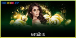 Soi cầu 88 - Bí quyết giúp săn số may mắn dễ dàng