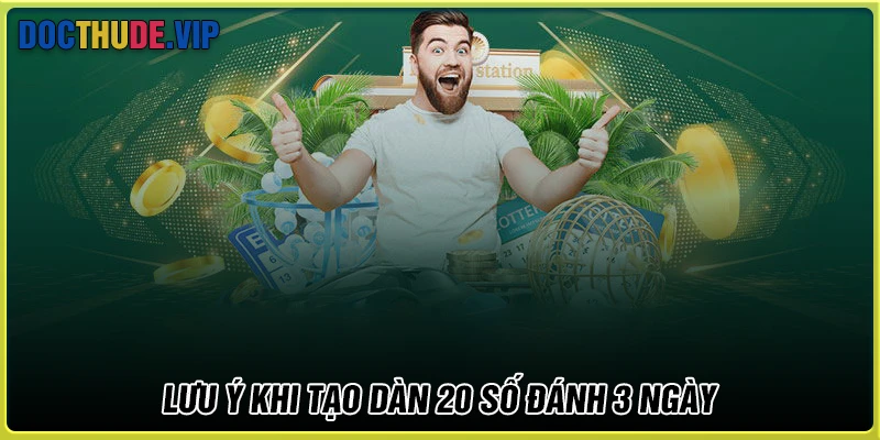 Lưu ý cần biết khi tạo dàn đề 20 số nuôi khung 3 ngày