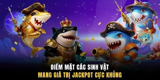 Điểm mặt các sinh vật mang giá trị Jackpot cực khủng