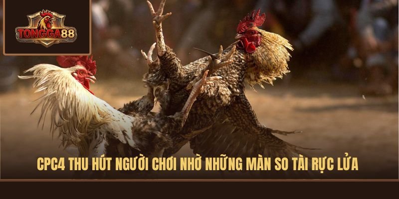CPC4 thu hút người chơi nhờ những màn so tài rực lửa